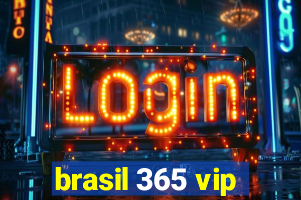 brasil 365 vip